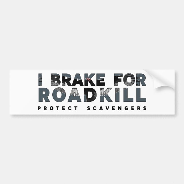 I Brake for Roadkill (Light background) Bumper Sticker (Front)