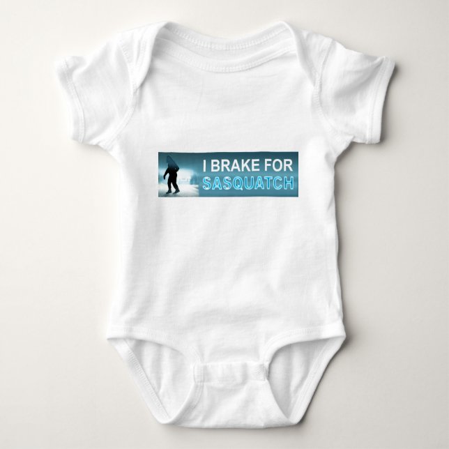 I Brake For Sasquatch Baby Bodysuit (Front)