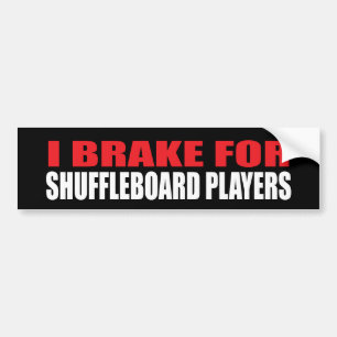 I Brake For Shuffleboard Players Bumper Sticker