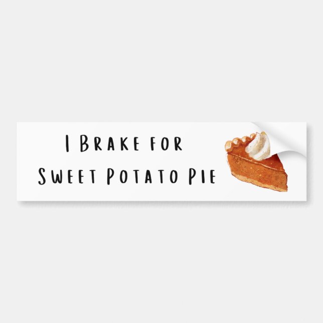 I Brake for Sweet Potato Pie Bumper Sticker (Front)