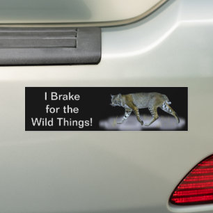 I Brake For The Wild Things! Bobcat Bumper Sticker