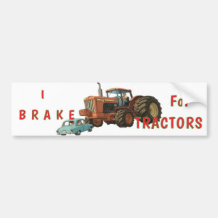 I Brake for Tractors Bumper Sticker