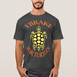 I Brake For Turtles 17 T-Shirt