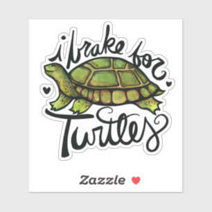 I brake for turtles cute turtle lovers nature art 