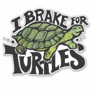 I Brake for Turtles Sticker