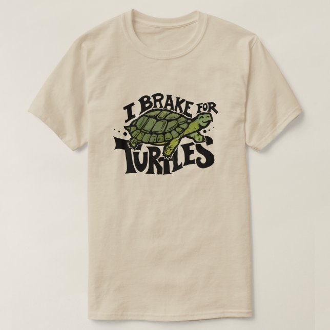 I Brake for Turtles T-Shirt (Design Front)
