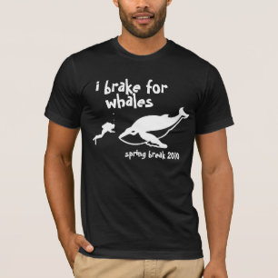 i brake for whales spring break 2010 T-Shirt