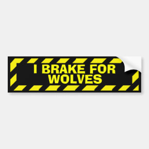 I brake for wolves yellow caution sticker