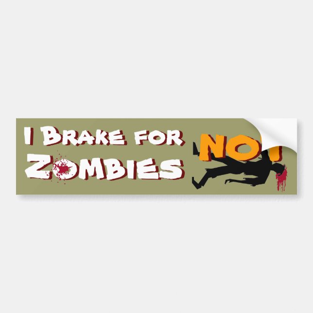I brake for Zombies Bumper Sticker (Front)