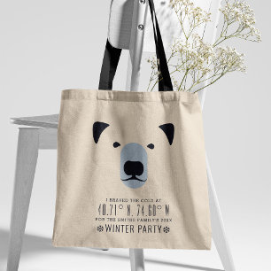 I Braved The Cold to Party! Funny Tote Bag