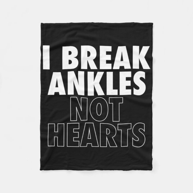 I Break Ankles Not Hearts Bysketbyll  Fleece Blanket (Front)