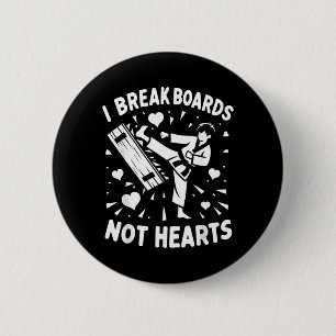 I Break Boards Not Hearts - 6 Cm Round Badge