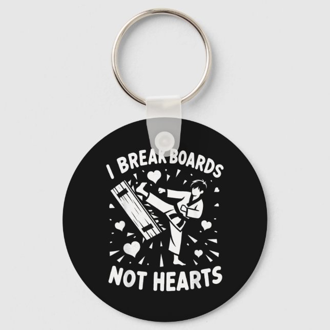 I Break Boards Not Hearts - Key Ring (Front)