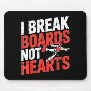 I Break Boards Not Hearts - Mouse Pad