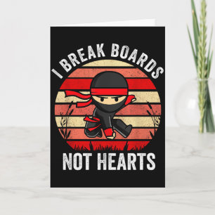 I Break Boards Not Hearts Ninja Valentines Day Gif Card