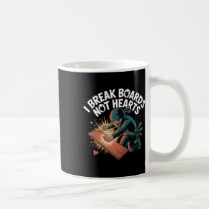 I Break Boards Not Hearts Training Sparring Taekwo Coffee Mug