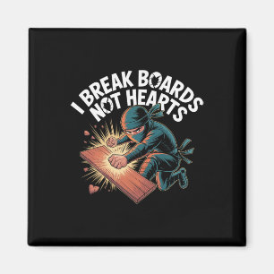 I Break Boards Not Hearts Training Sparring Taekwo Magnet