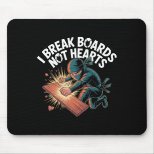 I Break Boards Not Hearts Training Sparring Taekwo Mouse Pad