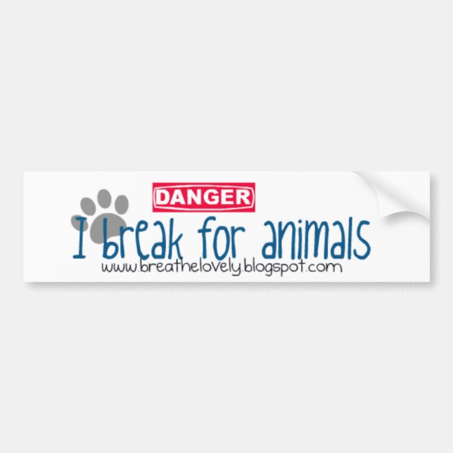 I break for animals bumper sticker (Front)