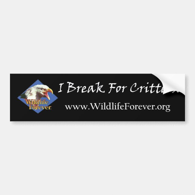 I BREAK FOR CRITTERS BUMPERSTICKER BUMPER STICKER (Front)