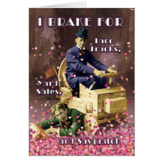 I Break for Sasquatch and You Valentine’s Day card