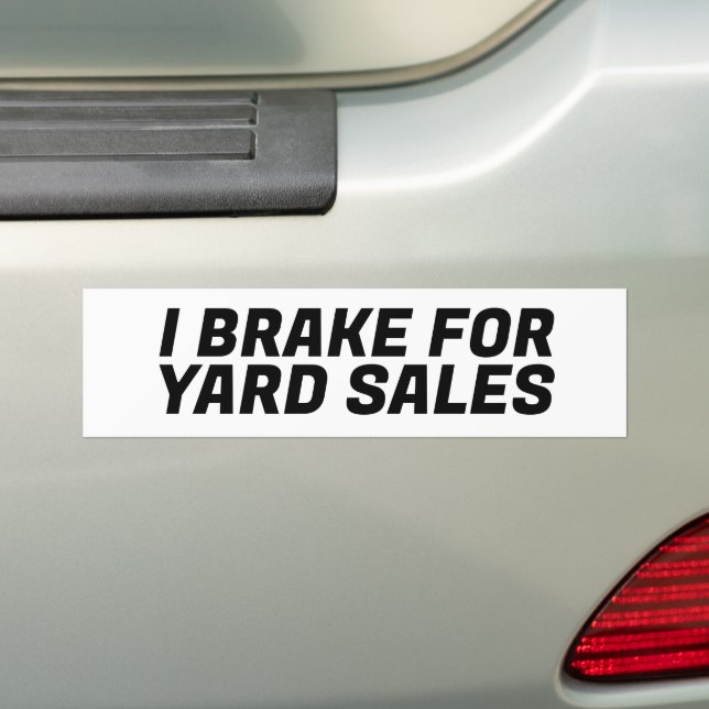 I BREAK FOR YARD SALES BUMPER STICKER (On Car)