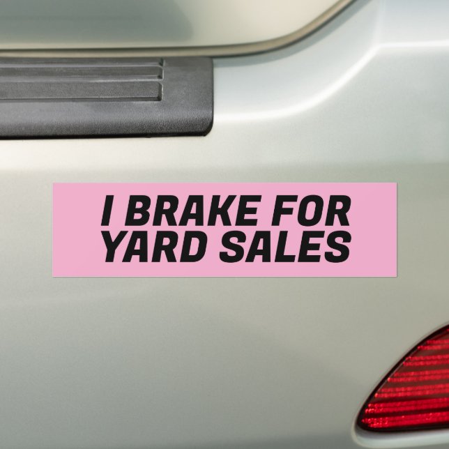 I BREAK FOR YARD SALES BUMPER STICKER (On Car)