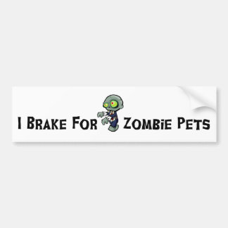 I Break For Zombie Pets Bumper Sticker
