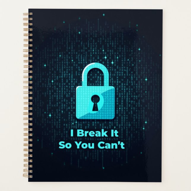I Break It So You Can’t Planner (Front)