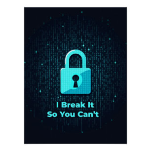I Break It So You Can’t Poster