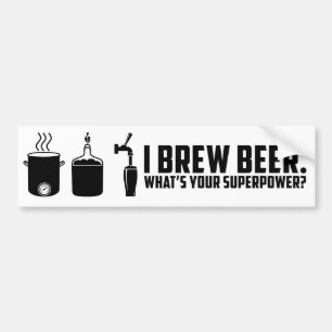 "I Brew Beer.  What's Your Superpower" Bumper Sticker