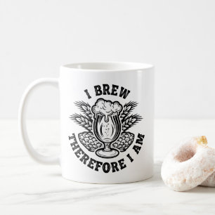 I Brew Therefore I Am Coffee Mug