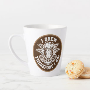 I Brew Therefore I Am Latte Mug