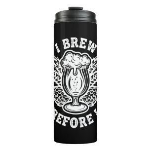 I Brew Therefore I Am Thermal Tumbler