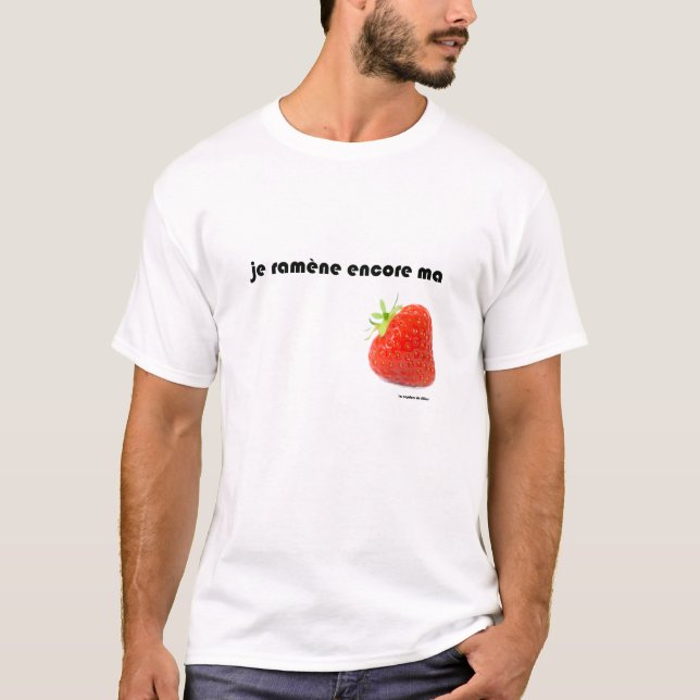 I bring back my strawberry T-Shirt (Front)