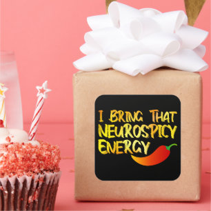I Bring That Neurospicy Energy Cool Neurospicy ADH Square Sticker