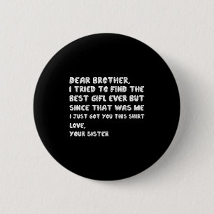 I Brother Dear Tried Find Meme 6 Cm Round Badge