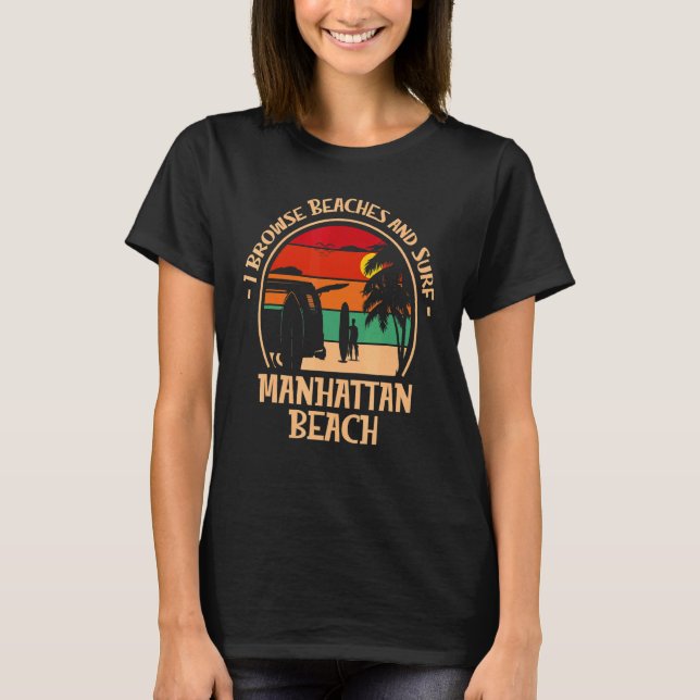 I Browse Beaches And Surf California 5 T-Shirt (Front)