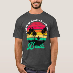 I Browse Beaches and Surf Destin Surfing Florida S T-Shirt