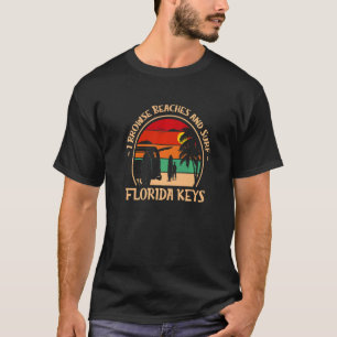 I Browse Beaches And Surf Florida Keys Surfing Fl  T-Shirt