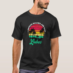 I Browse Beaches And Surf Lubec Surfing Maine Surf T-Shirt