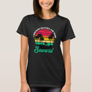 I Browse Beaches And Surf Seward Surfing Alaska Su T-Shirt