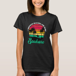 I Browse Beaches And Surf Spokane Surfing Washingt T-Shirt