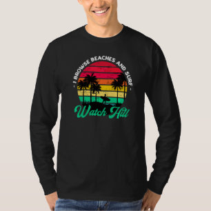 I Browse Beaches And Surf Watch Hill Surfing Rhode T-Shirt