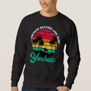 I Browse Beaches And Surf Yachats Surfing Oregon S Sweatshirt