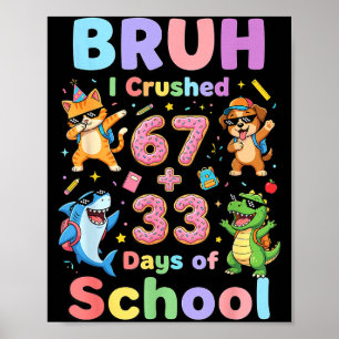 I Bruh Crushed 67 Plus 33 Poster