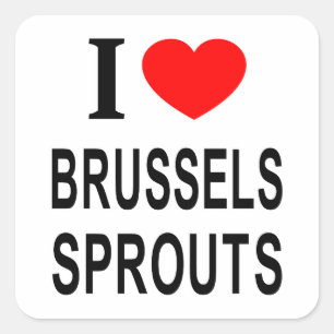 I ❤️ BRUSSELS SPROUTS I LOVE BRUSSELS SPROUTS I HE SQUARE STICKER