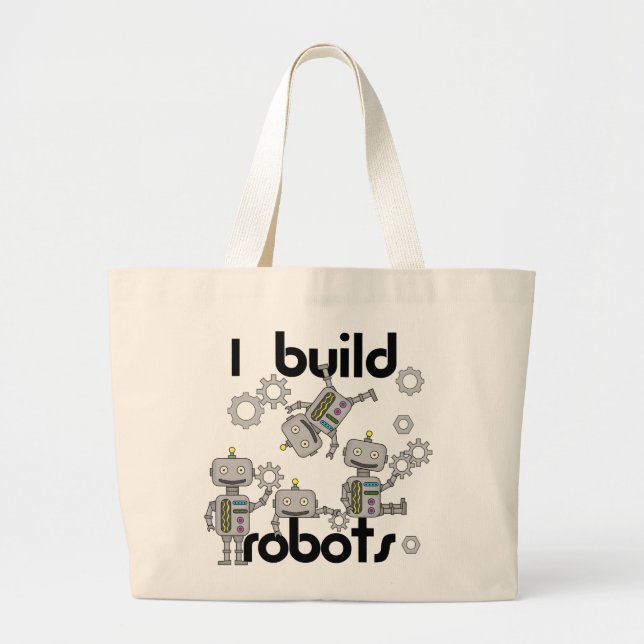 I Build Robots Large Tote Bag (Front)