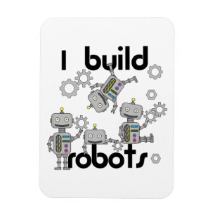 I Build Robots Magnet