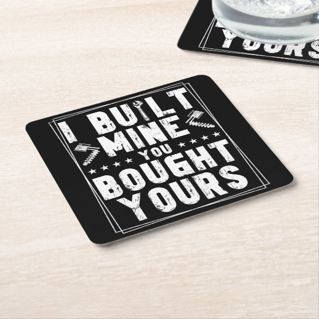 I Built Mine You Bought Yours Design For Mechanics Square Paper Coaster (Angled)